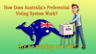 Preferencial Voting in Australia  Are we wasting our vote [upl. by Notlrak]