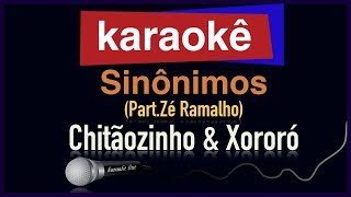 Karaokê  Sinônimos part Zé Ramalho  Chitãozinho e Xororó 🎤 [upl. by Christie]