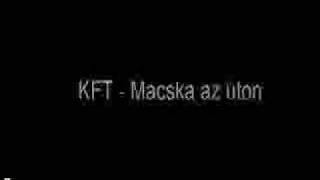 KFT  Macska az úton [upl. by Nrek588]