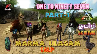 ONE TO NINETY SEVEN MARMA ULAGAM SMP  ARK MOBILE  PART 1  MR RAPTOR  RAPTORS GAMING [upl. by Iviv]