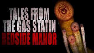 quotTales from the Gas Station Bedside Manorquot Part 12 FINALE  Creepypasta Storytime [upl. by Enid]