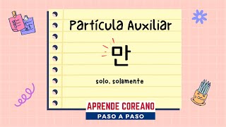 Gramática de partícula 만 clasesdecoreano aprendercoreano estudiarcoreano coreanofacil coreano [upl. by Etka43]