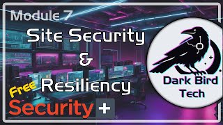 Free Security SY0701 Module 7  Site Security amp Resiliency [upl. by Rehpotirhc]