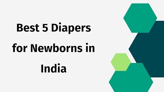 5 Best Diapers for Newborns in India 2024  Online Shopping  Reviews [upl. by Zoellick]