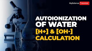 Autoionization of water H and OH Calculations [upl. by Acherman]