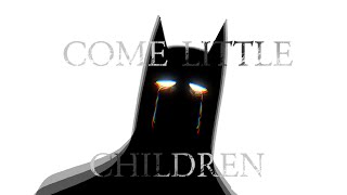 Come Little Children  BatmanBatfam Happy Halloween [upl. by Kathe]