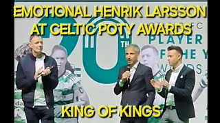 EMOTIONAL HENRIK LARSSON AT CELTIC POTY AWARDS  THE KING OF KINGS [upl. by Nylecaj]