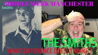 The Smiths  What Difference Does It Make  Reaction  Thesmiths Whatdifferencedoesitmake [upl. by Morgan]