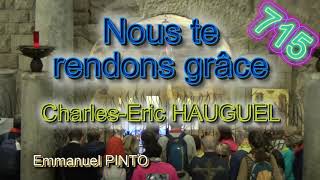 Nous te rendons grâce pour tant de tendresse  CharlesEric HAUGUEL  Instrumental paroles  N°715 [upl. by Ojaras958]