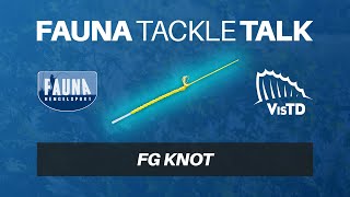 Fauna Tackle Talk FG Knot  PieterBas Broeckx  VisTD [upl. by Remlap]