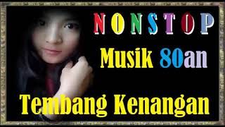 Nonstop Musik 80an  Tembang Kenangan Indonesia  Lagu nostalgia terlupakan 2021 [upl. by Minerva]