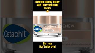 cetaphil healthy renew skin tightening night cream skincare viral youtubeshorts [upl. by Wang]