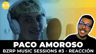 Paco Amoroso  BZRP Music Sessions 3 Reacción [upl. by Nahsrad933]