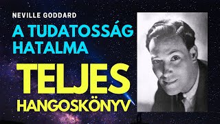 Neville Goddard A Tudatosság Hatalma  TELJES hangoskönyv [upl. by Winsor336]