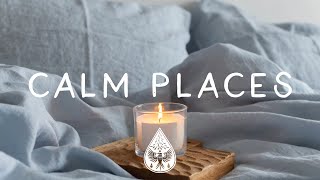 Calm Places 🕯️  A Safe amp Comforting FolkPop Playlist [upl. by Kerstin770]