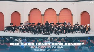 AUHSD 2022 High School Honor Band  Full Performance [upl. by Ennasor]