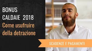 Bonus Caldaie 2018 come usufruire della detrazione [upl. by Bolten]