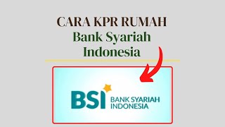 Cara Kpr Rumah Di Bank Bsi  Berikut 5 Syarat Pengajuan Kpr Bank Syariah Indonesia [upl. by Fulmis]