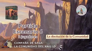 PARTIDA A El Señor de los Anillos LCG  Saga La Comunidad del Anillo  Escenario 6 2 jugadores [upl. by Ramonda]