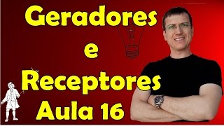 Geradores receptores e resistores  Eletrodinâmica  Aula 16  Prof Marcelo Boaro [upl. by Dippold]