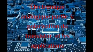 Electronique analogique partie 3 Transistor Bipolaire polarisation SMP EST ENSA FST CPGE Darija [upl. by Christan823]