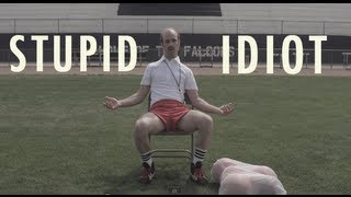 Stupid Idiot  Football [upl. by Noletta]