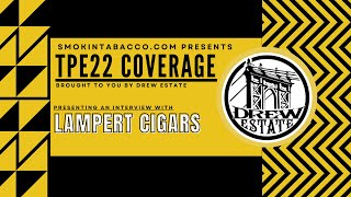 TPE 2022 Smokin Tabacco with Lampert Cigars [upl. by Allie]