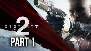 Destiny 2 Walkthrough Part 1  INTRO Full Game PS4 Pro Gameplay [upl. by Neerehs]