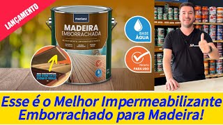 Madeira Emborrachada  Esse é o melhor Impermeabilizante Emborrachado para Madeira da Montana [upl. by Ydurt121]