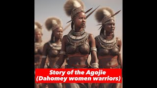 The Agojie women warriors were fierce warriors who struck into the hearts of enemies [upl. by Ynnavoig]