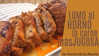 Lomo al horno La carne más jugosa Receta sencilla [upl. by Nnyled]