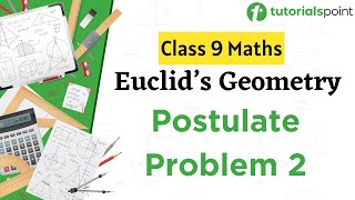 Class 9 Maths  Euclid’s Postulates Class 9  Problem 2  Euclid’s Geometry  Tutorialspoint [upl. by Riggs516]