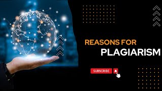 Causes for PlagiarismReasons for plagiarismHow people make plagiarismCommon Reasons to plagiarism [upl. by Ambrosia]