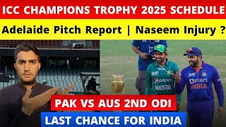 ICC Champions Trophy 2025 Schedule  Adelaide pitch report  Naseem Shah injury [upl. by Nahtanoy]