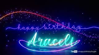 ARACELI Birthday Song – Happy Birthday Araceli [upl. by Rebmetpes]