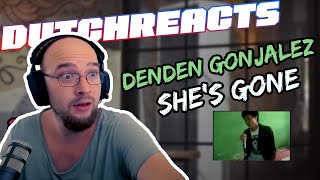 DutchReacts  Denden Gonjalez  Shes Gone [upl. by Harak782]