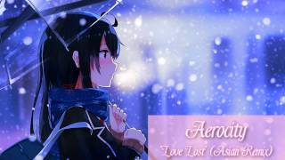 Chillstep  Aerocity  Love Lost Asiah Remix [upl. by Idelle]