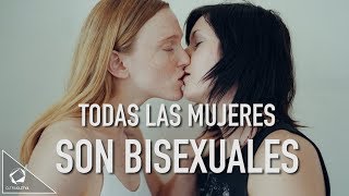 Todas las mujeres son bisexuales  Estilo de Vida [upl. by Ansell483]