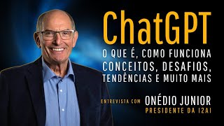 ChatGPT  Como funciona Conceitos Desafios Tendências  Entrevista com Onédio Junior I2AI [upl. by Aihsile]