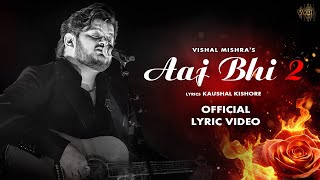 Aaj Bhi 2 Video Vishal Mishra  Kaushal Kishore  VYRL Originals [upl. by Pride]