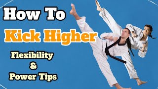 How to Kick Higher – Flexibility and Technique Tips [upl. by Marena723]