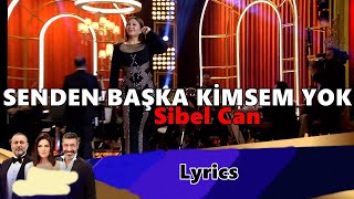 Sibel Can  Senden Başka Kimsem Yok Lyrics [upl. by Echo]