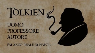 Tolkien Uomo professore autore  Palazzo reale di Napoli [upl. by Rekcut718]