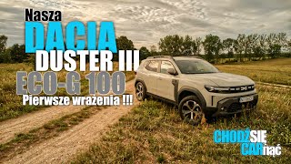 Nasza DACIA DUSTER III ECOG 100 LPG Pierwsze wrażenia [upl. by Ahcarb211]