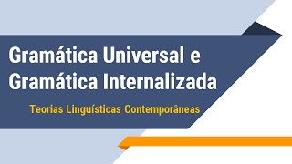 GERATIVISMO Diferença entre Gramática Universal e Gramática Internalizada [upl. by Aigneis]