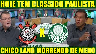 CORINTHIANS X PALMEIRAS CHICO LANG ESTA MORRENDO DE MEDO DE TOMAR UMA SIPUADA [upl. by Kyd]