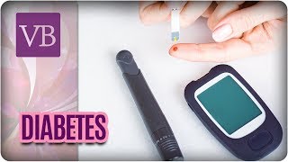 Diabetes Mitos e Verdades  Você Bonita 151117 [upl. by Warfourd]