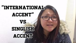 quotInternational Accentquot vs Singlish Accent [upl. by Nytsirhc]