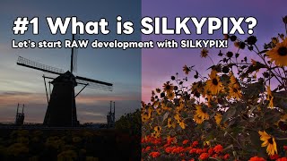 Lets start RAW development with SILKYPIX 1 What is SILKYPIX [upl. by Hemetaf]