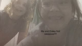 Me and Eisley epic first sleepover [upl. by Reddy386]